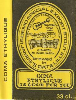 Coma Ethylique Is Good for You